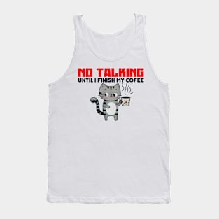 No Talking, Until I Finish My Coffee Tank Top